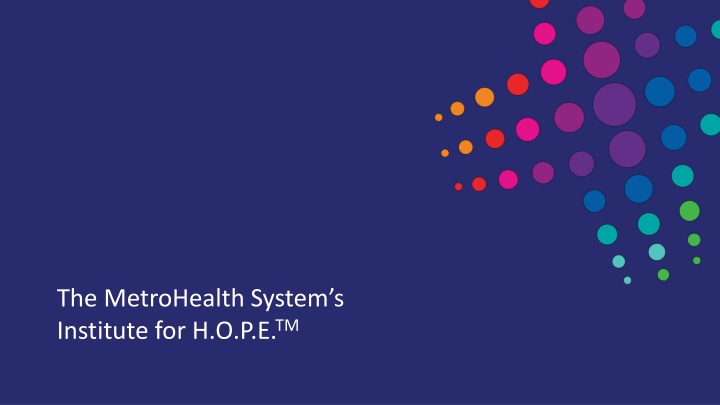 the metrohealth system s institute for h o p e tm