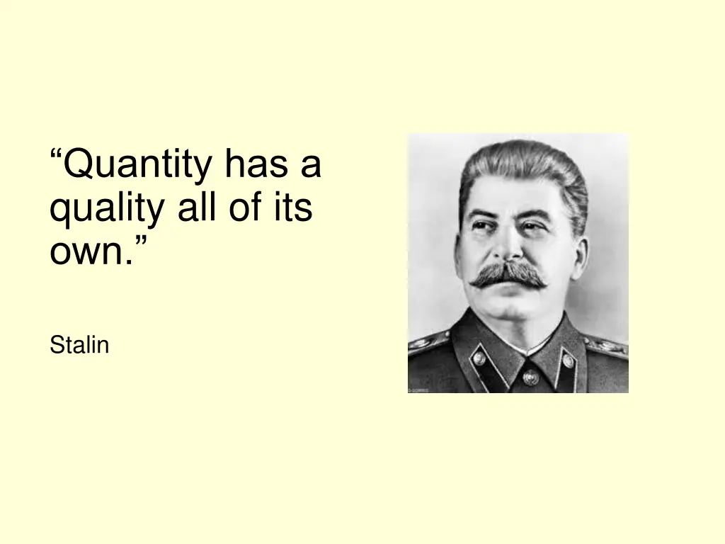 quantity has a quality all of its own