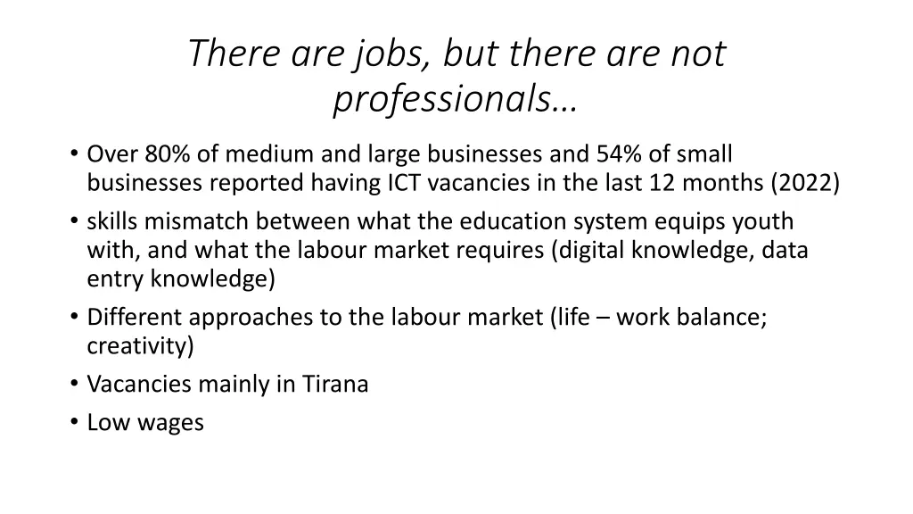 there are jobs but there are not professionals
