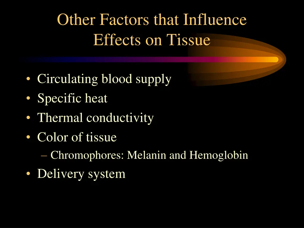other factors that influence effects on tissue