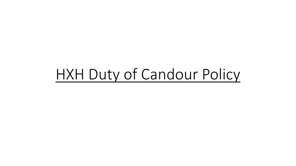 hxh duty of candour policy