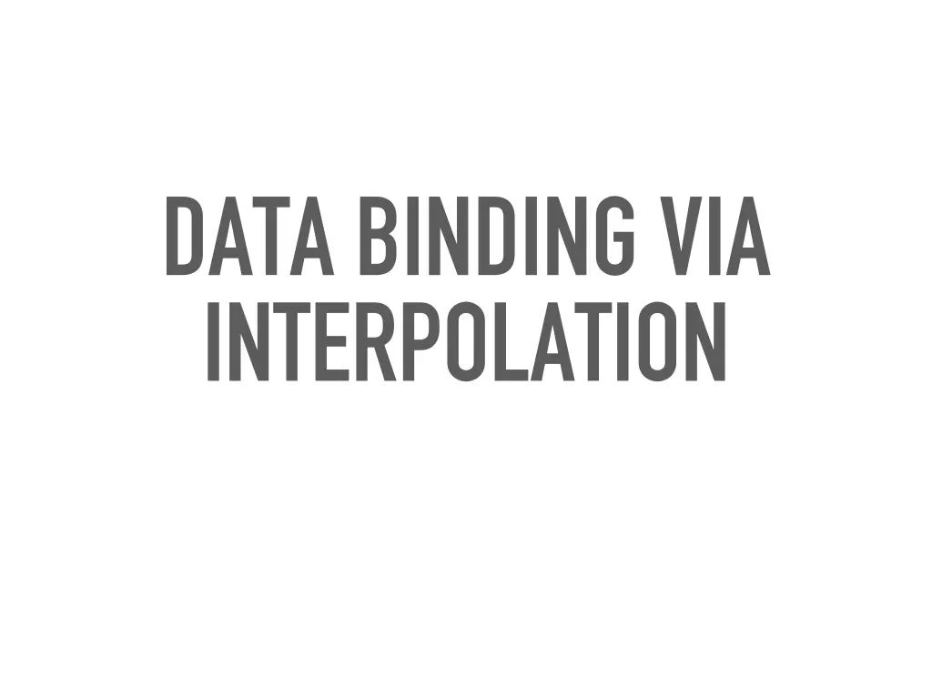 data binding via interpolation