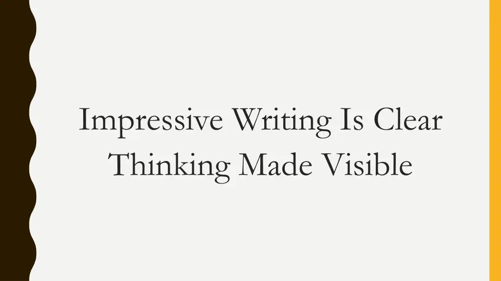 impressive writing is clear thinking made visible