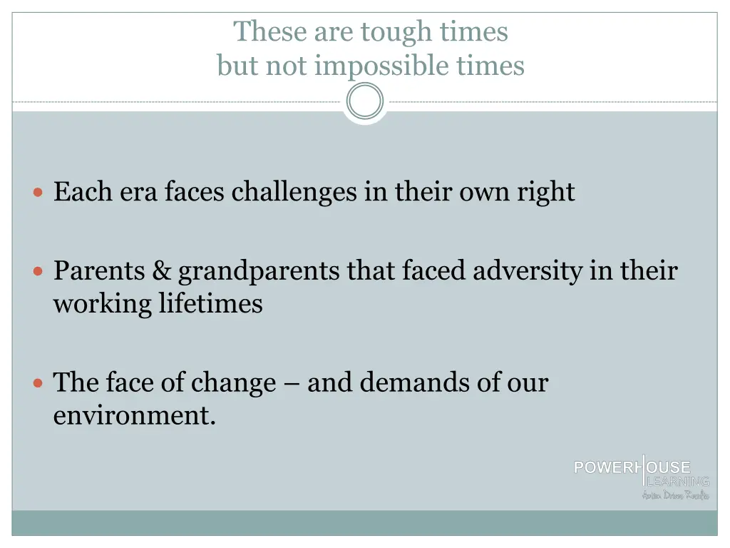 these are tough times but not impossible times