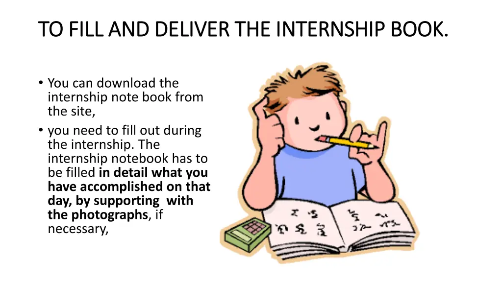 to fill and deliver the internship book to fill
