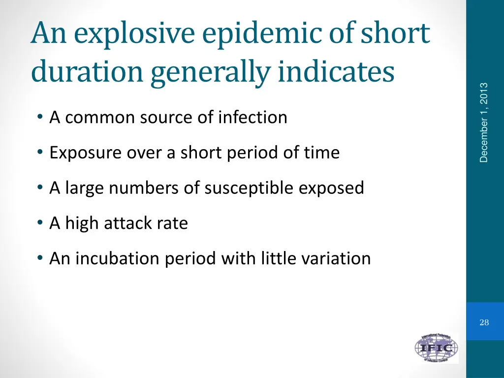 an explosive epidemic of short duration generally
