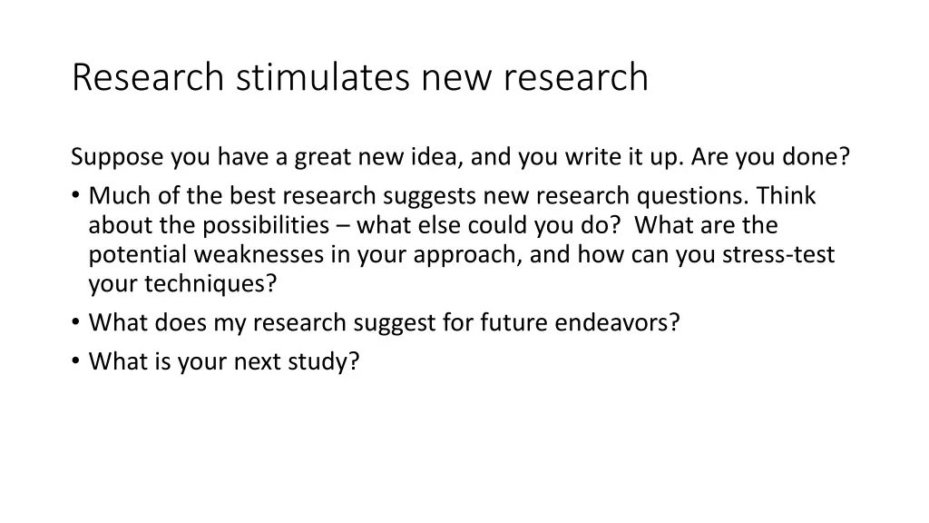 research stimulates new research