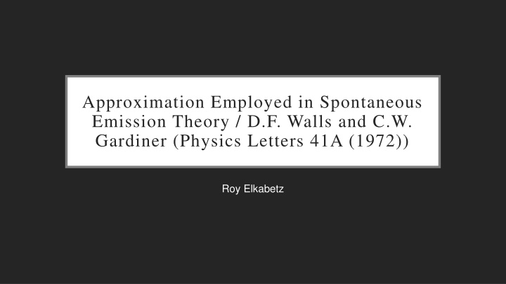 approximation employed in spontaneous emission