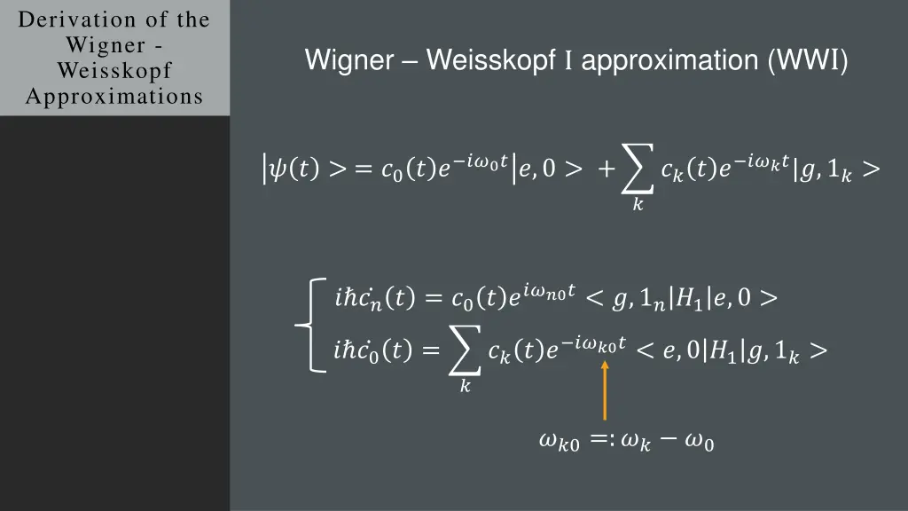 derivation of the wigner weisskopf approximations 1