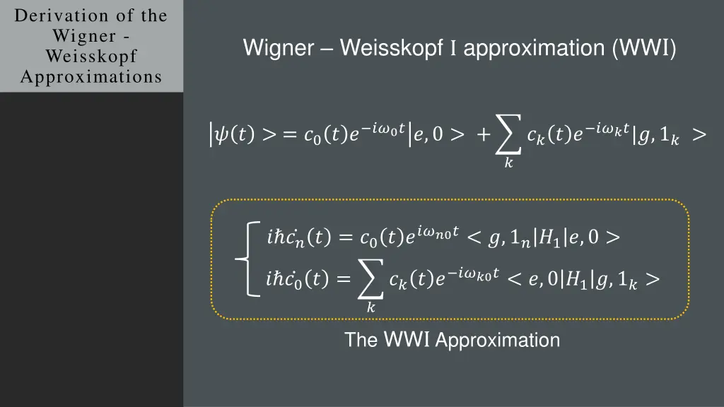 derivation of the wigner weisskopf approximations 2