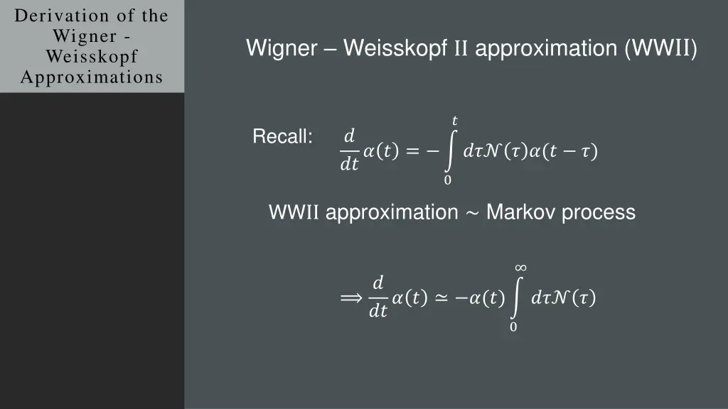 derivation of the wigner weisskopf approximations 7