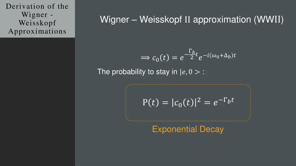 derivation of the wigner weisskopf approximations 8
