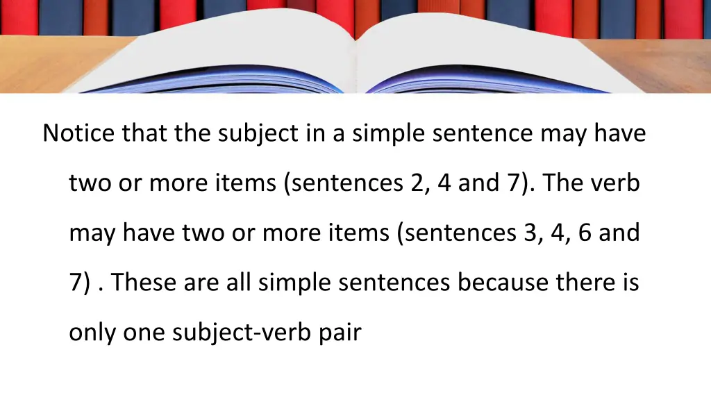 notice that the subject in a simple sentence