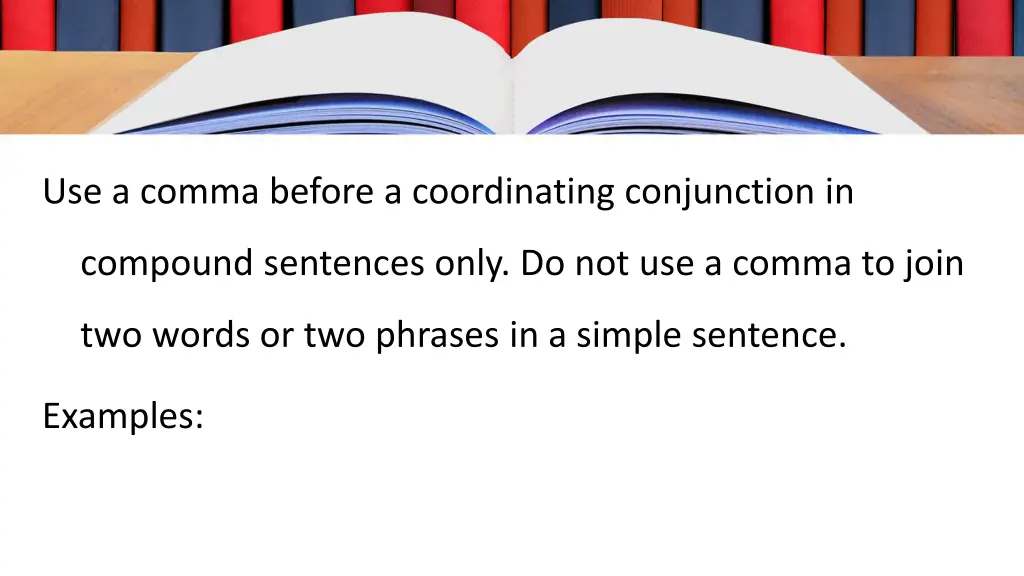 use a comma before a coordinating conjunction in