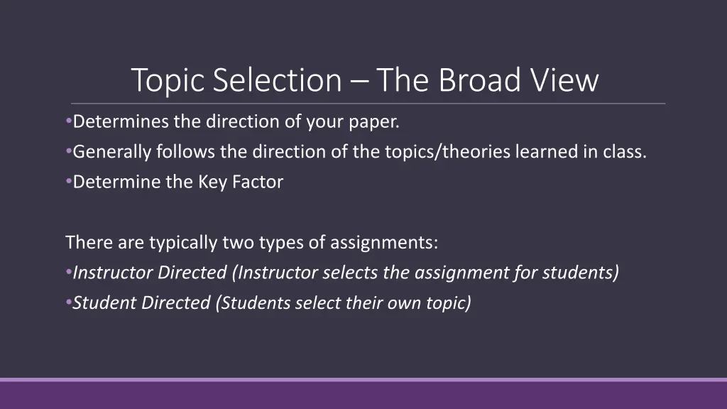 topic selection the broad view determines