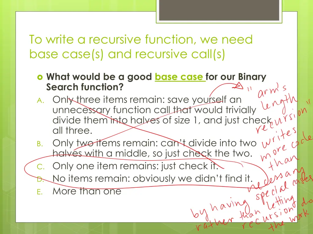to write a recursive function we need base case