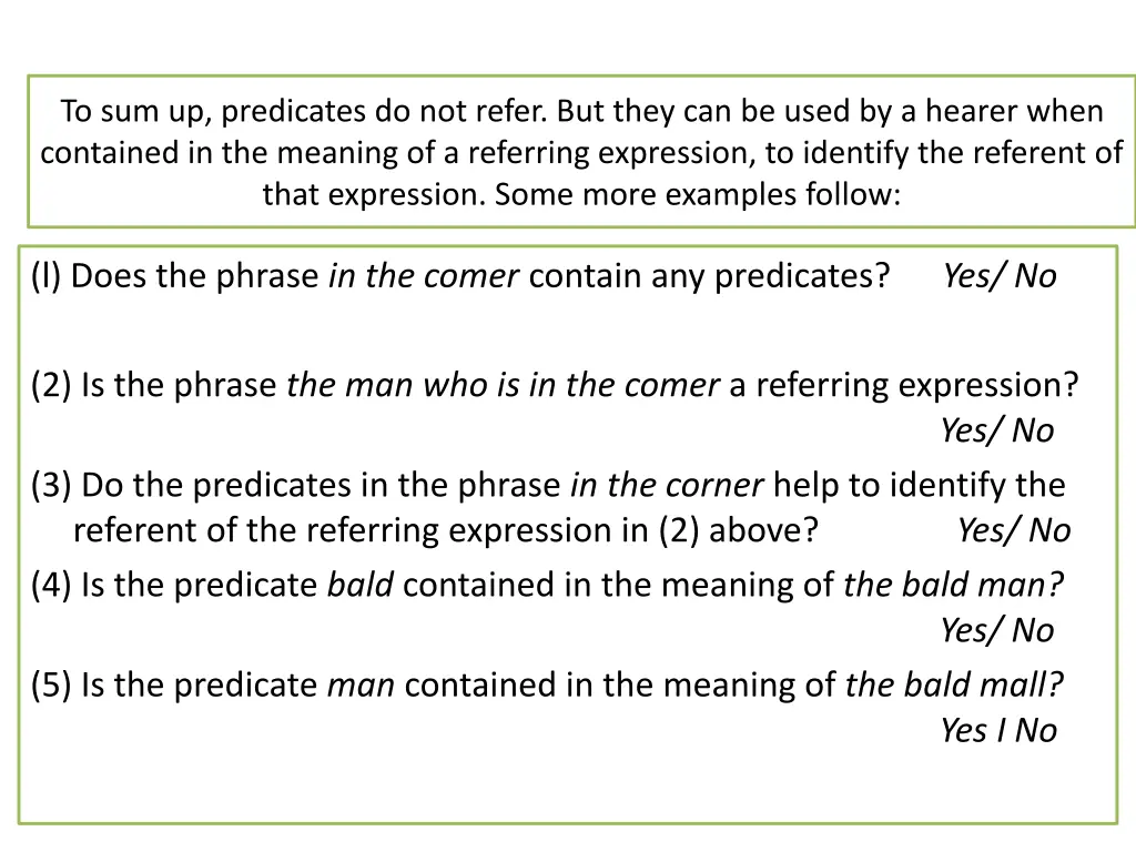 to sum up predicates do not refer but they