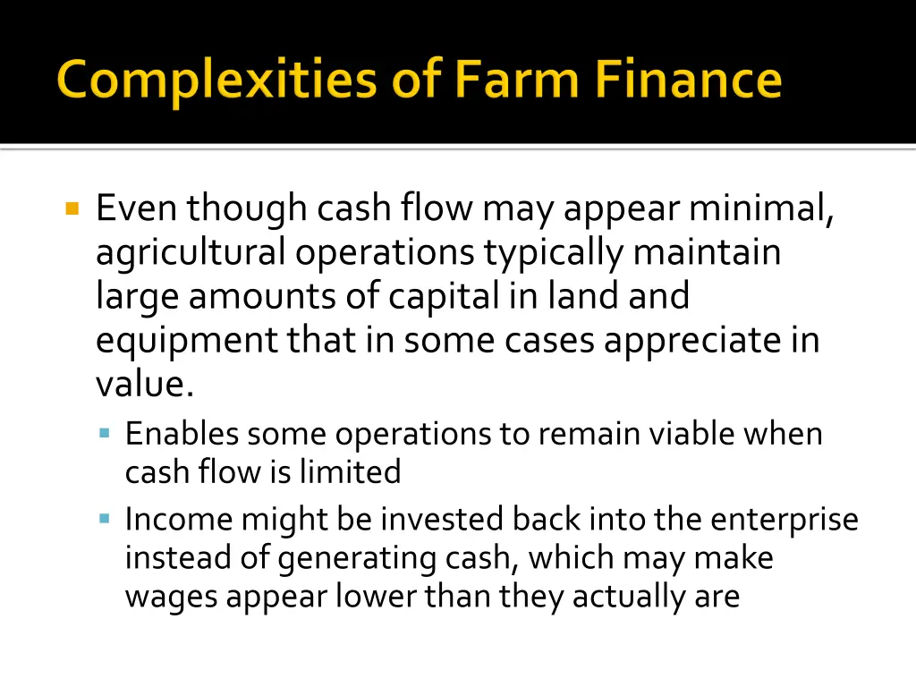 even though cash flow may appear minimal