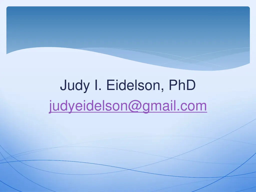 judy i eidelson phd judyeidelson@gmail com