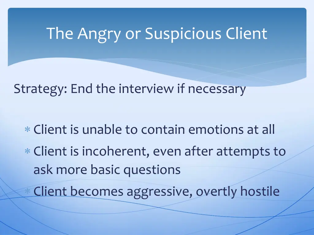 the angry or suspicious client 1