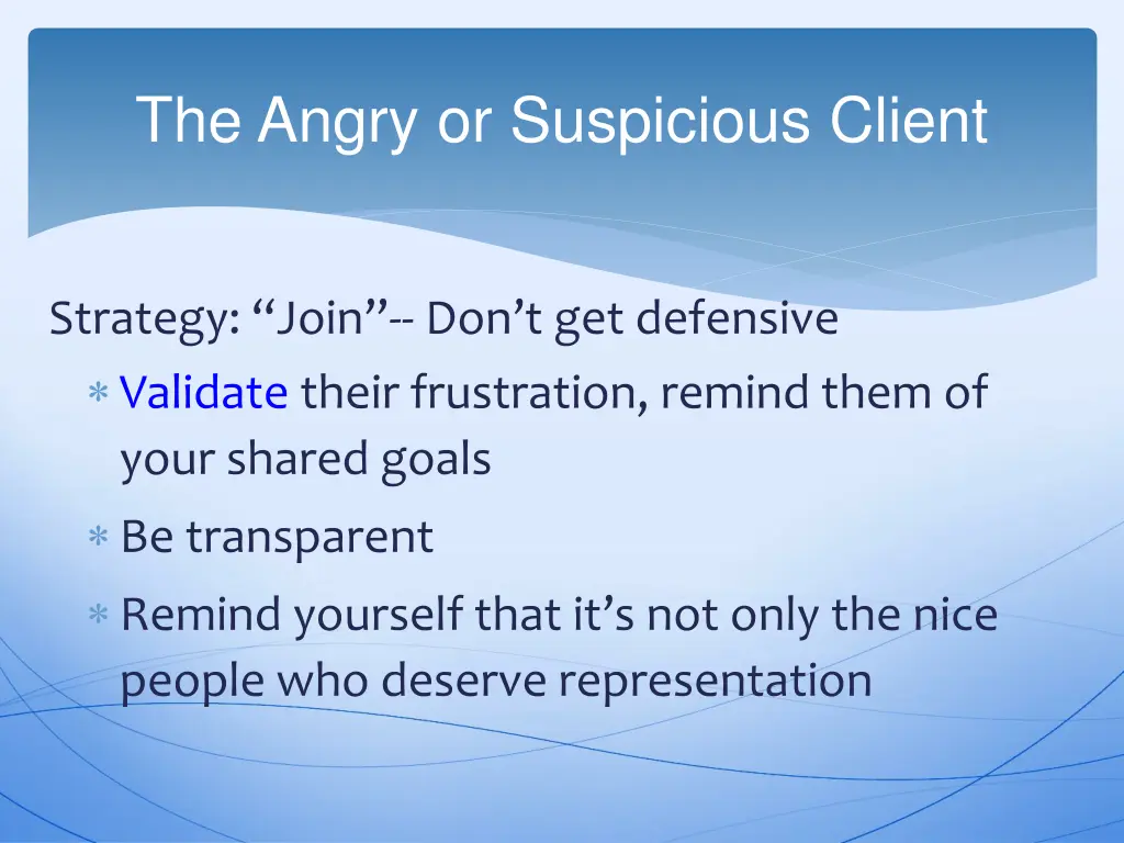the angry or suspicious client