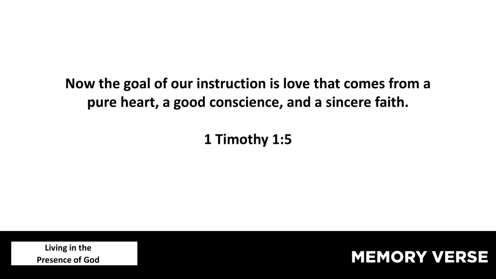 now the goal of our instruction is love that