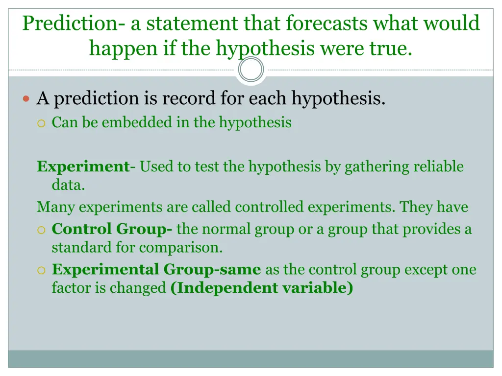 prediction a statement that forecasts what would