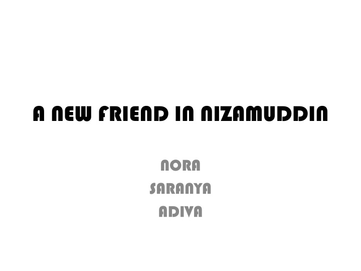 a new friend in nizamuddin