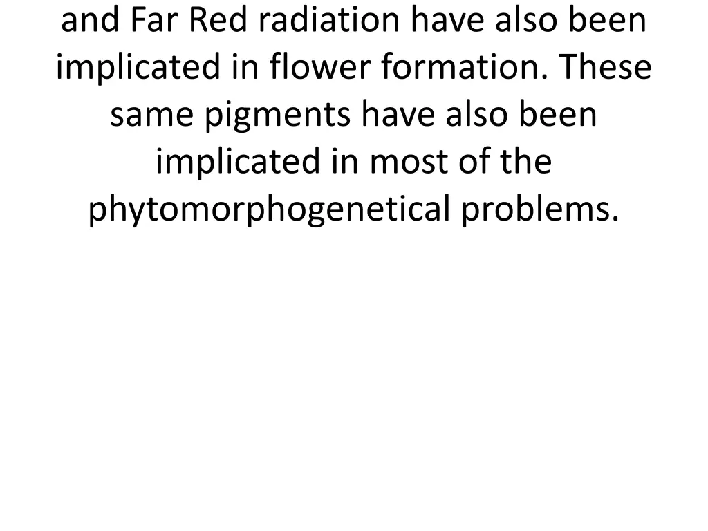 and far red radiation have also been implicated