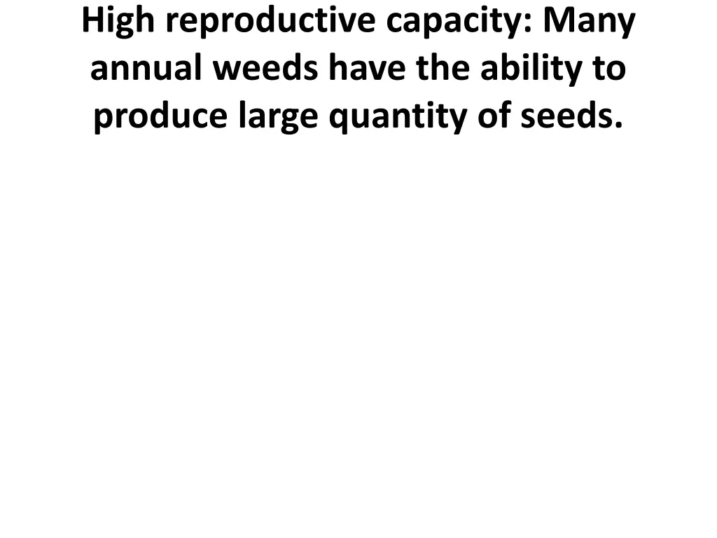high reproductive capacity many annual weeds have