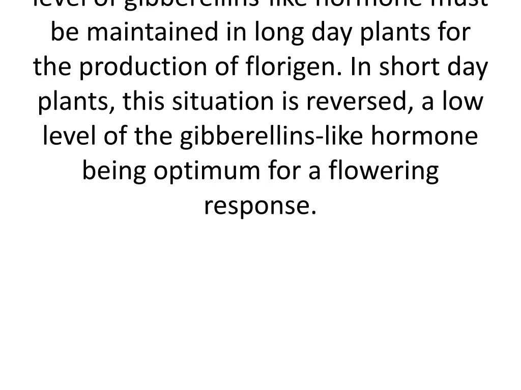level of gibberellins like hormone must