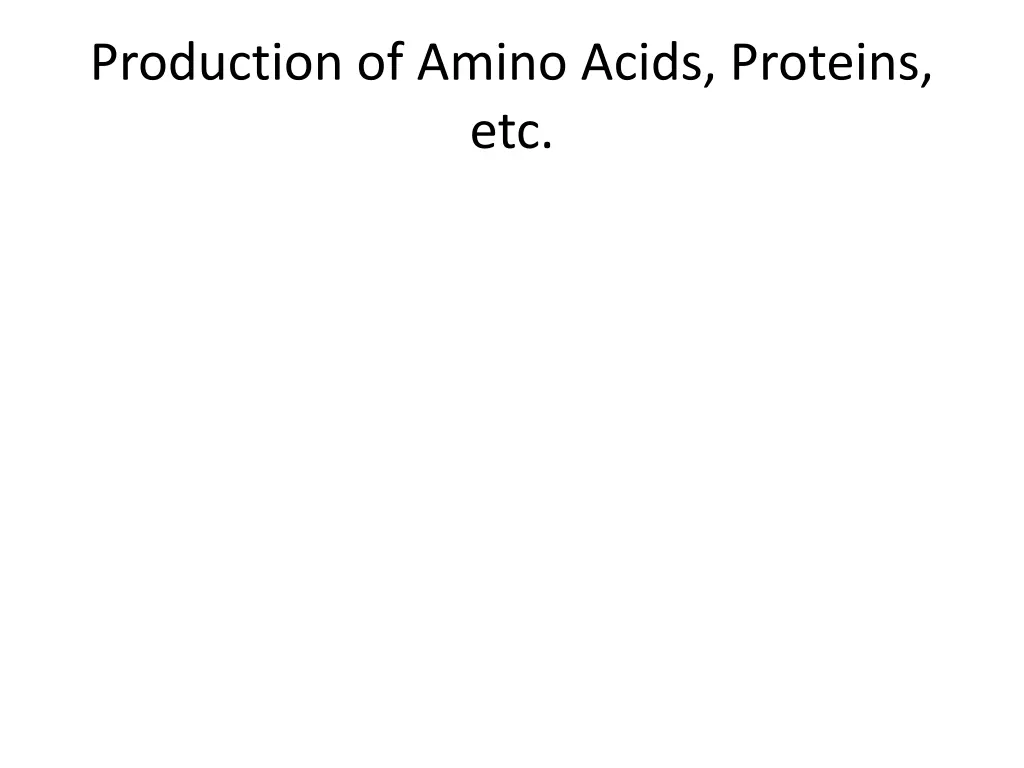 production of amino acids proteins etc