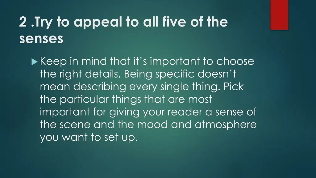 2 try to appeal to all five of the senses