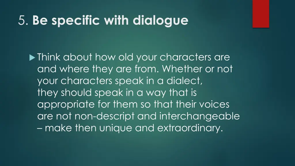 5 be specific with dialogue