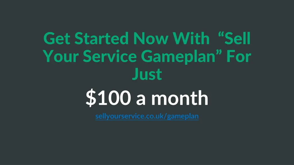 get started now with sell your service gameplan 4