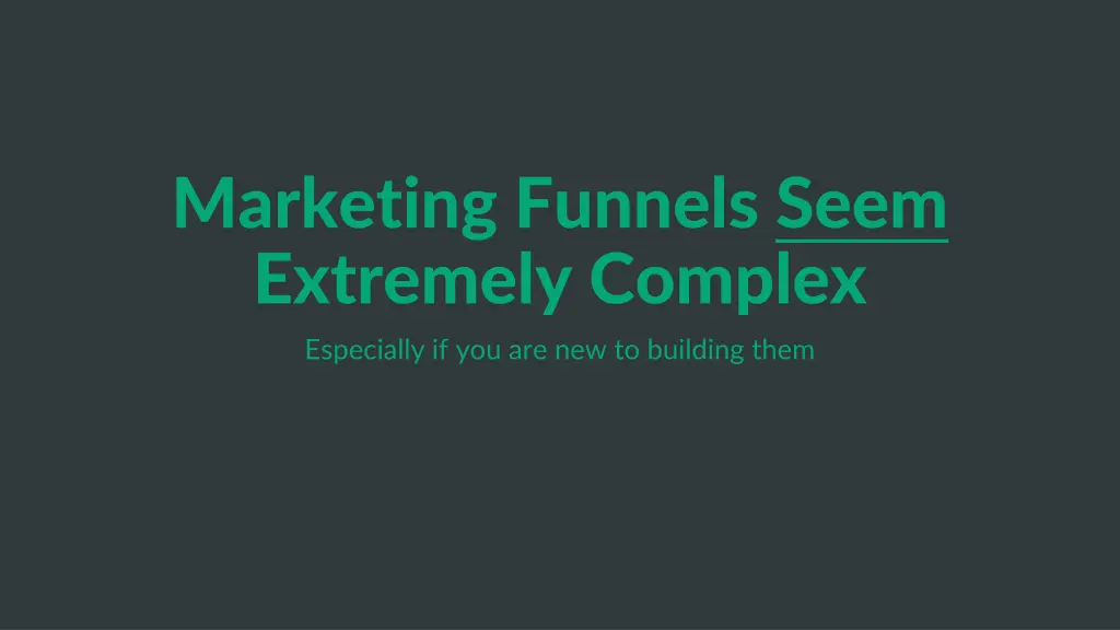 marketing funnels seem extremely complex