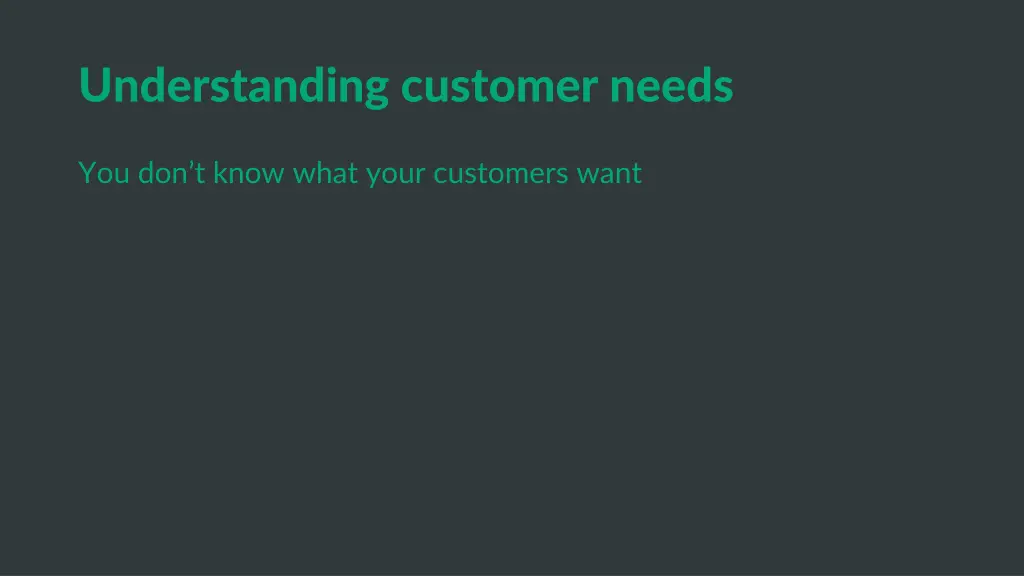 understanding customer needs