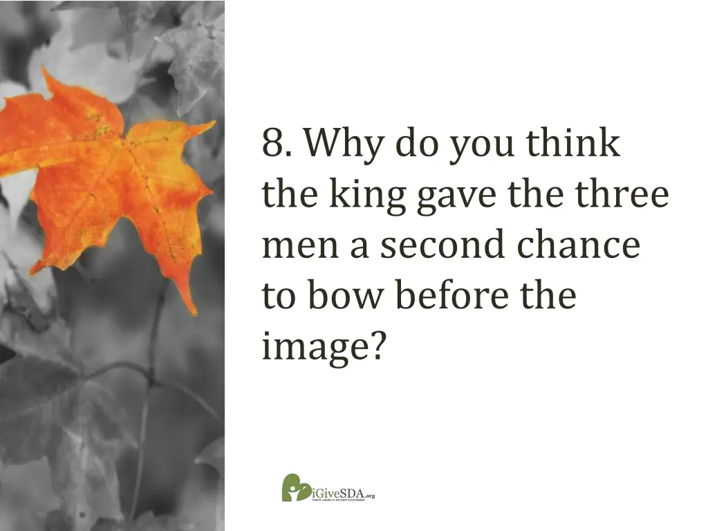 8 why do you think the king gave the three