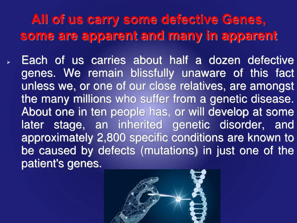 all of us carry some defective genes some