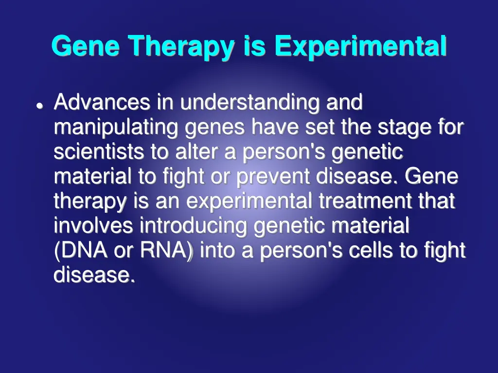 gene therapy is experimental