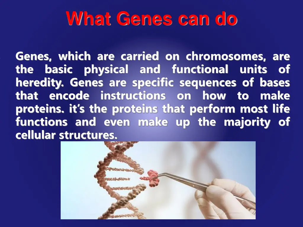 what genes can do