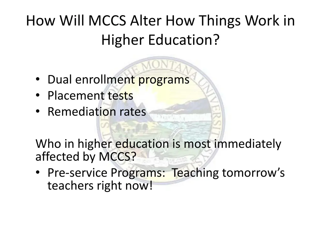 how will mccs alter how things work in higher
