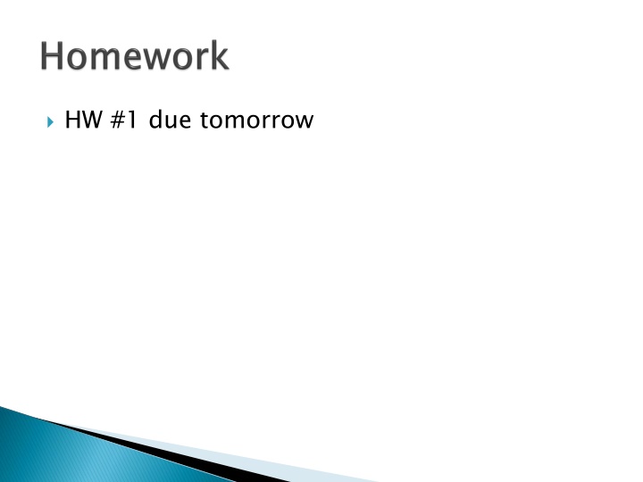 hw 1 due tomorrow