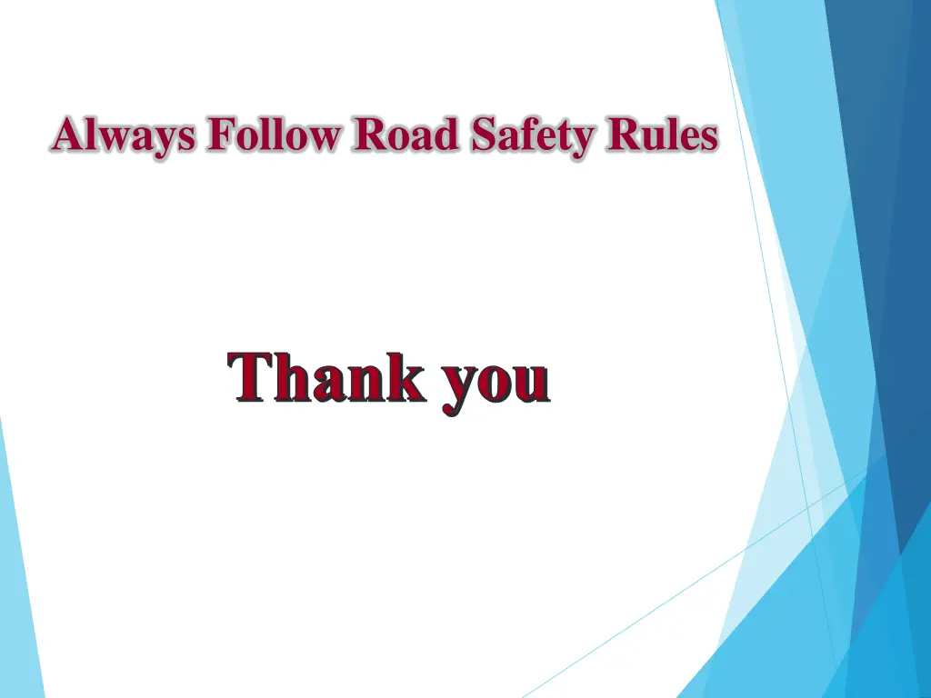 always follow road safety rules