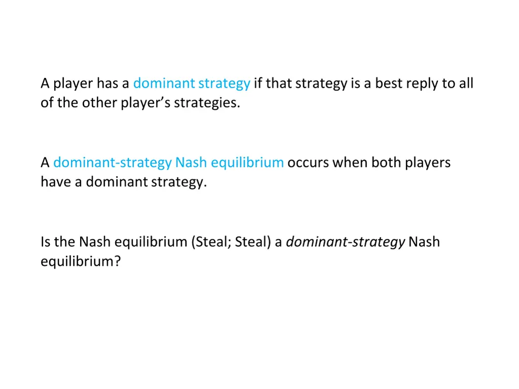 a player has a dominant strategy if that strategy 1