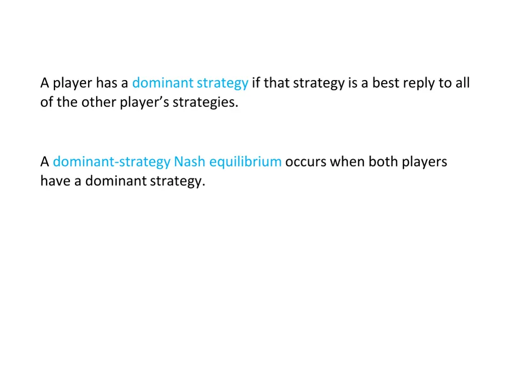 a player has a dominant strategy if that strategy
