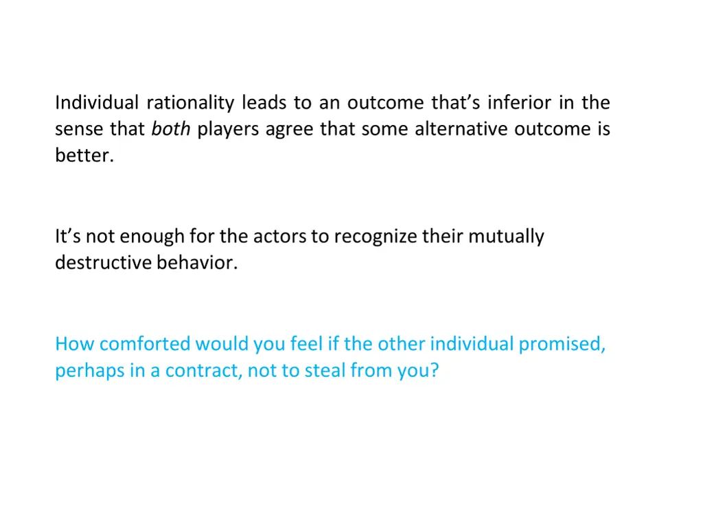 individual rationality leads to an outcome that