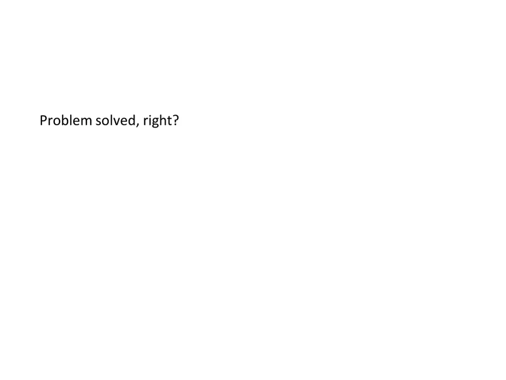 problem solved right