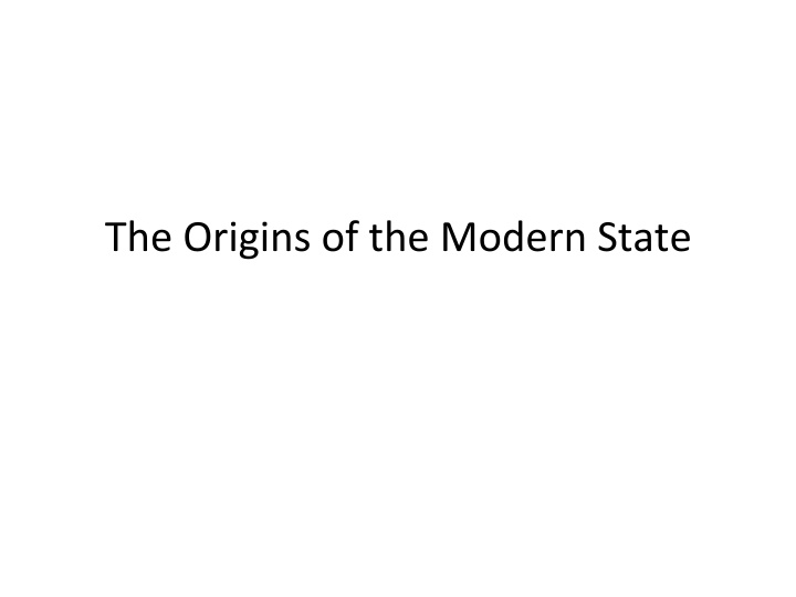 the origins of the modern state