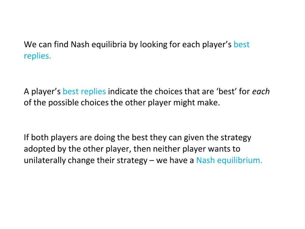 we can find nash equilibria by looking for each